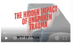 THE HIDDEN IMPACT OF UNSPOKEN TRAUMA (AND HOW TO RECOVER FROM IT)